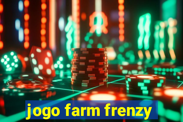 jogo farm frenzy